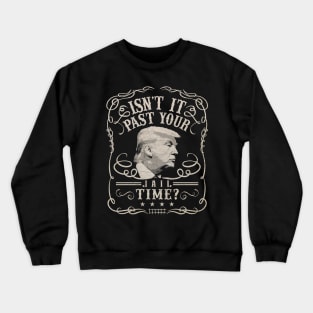 Isn't it Whiskey? Crewneck Sweatshirt